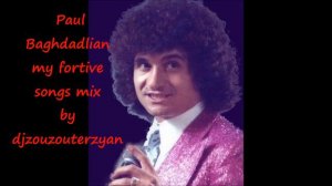 PAUL BAGHDADLIAN BEST SONGS