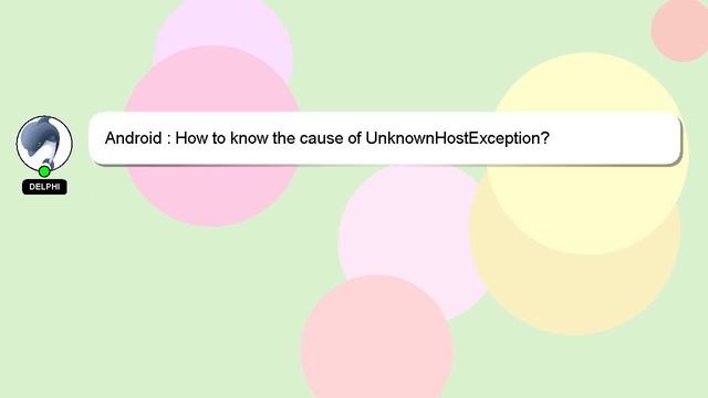 Android : How to know the cause of UnknownHostException? смотреть онлайн