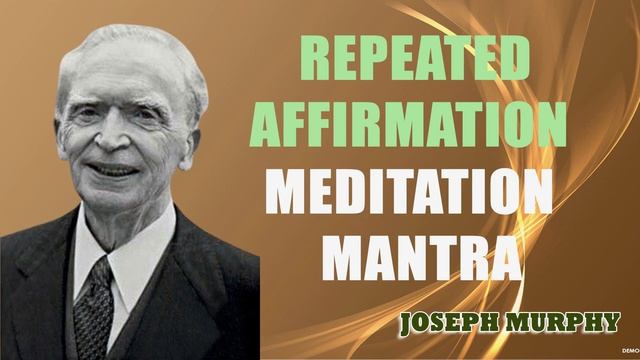 Joseph Murphy - Repeated Affirmation - Meditation - Mantra. Miracle Power for Infinite Riches. Mind смотреть онлайн