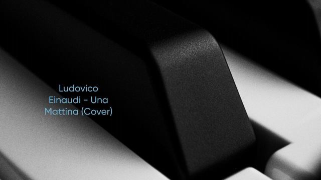 Ludovico Einaudi - Una Mattina (Cover) смотреть онлайн