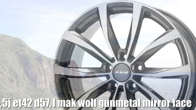 Диски mak r16 5x100 6,5j et42 d57,1 mak wolf gunmetal mirror face Отзывы Обзор смотреть онлайн