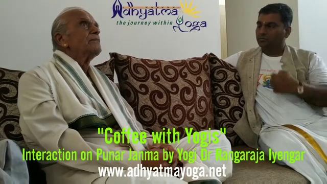 "Coffee with Yogis" - interaction on Punar Janma -Part 1 by Yogi Dr Rangaraja Iyengar смотреть онлайн