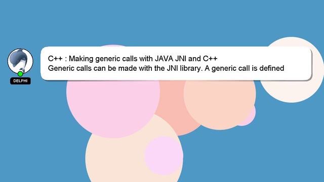 C++ : Making generic calls with JAVA JNI and C++ смотреть онлайн