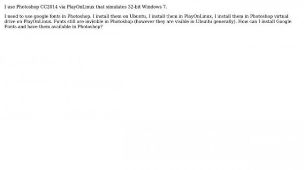 Ubuntu: Photoshop PlayOnLinux unavailable to see installed google fonts