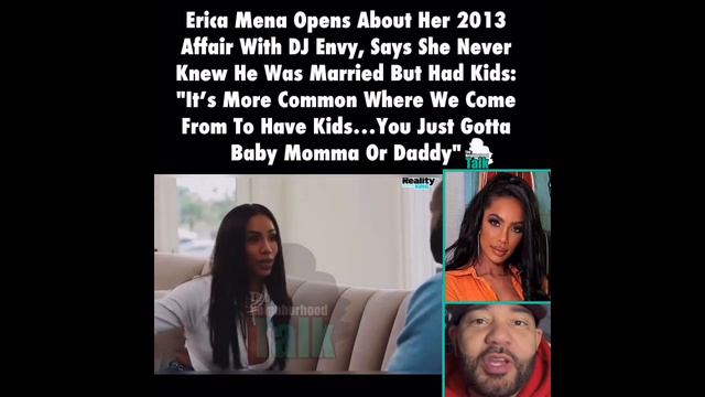 Erica Mena Opens About Her 2013 Affair With DJ Envy Says She Never Knew He Was Married But Had Kids смотреть онлайн