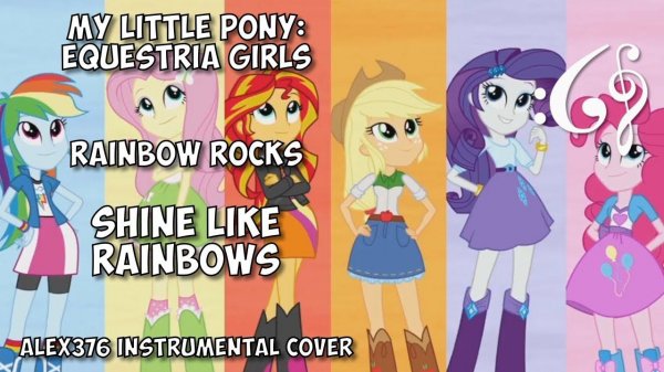 Equestria Girls - Rainbow Rocks - "Shine Like Rainbows" (Alex376 Instrumental Cover)