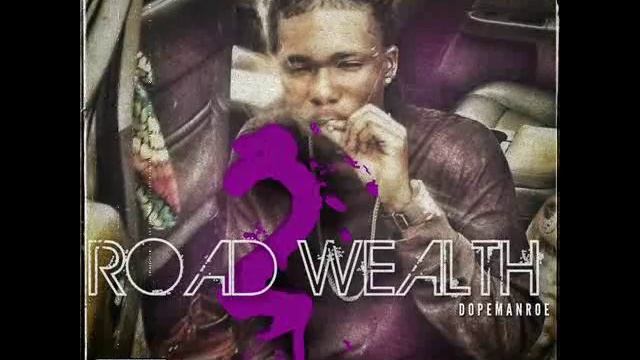 DopemanRoe- Rid Of Tha Dope (ROADTOWEALTH) смотреть онлайн