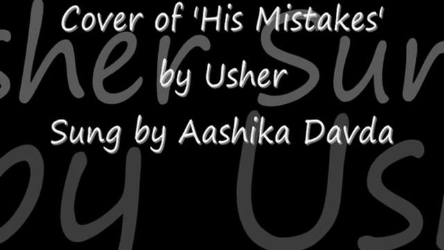 Usher's 'His Mistakes' cover by Aashika смотреть онлайн