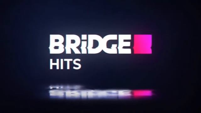 Новая заставка BRIDGE HITS (15.12.2021) смотреть онлайн