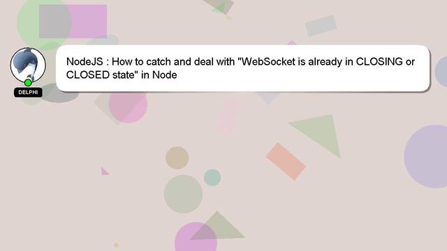 NodeJS : How to catch and deal with "WebSocket is already in CLOSING or CLOSED state" in Node смотреть онлайн