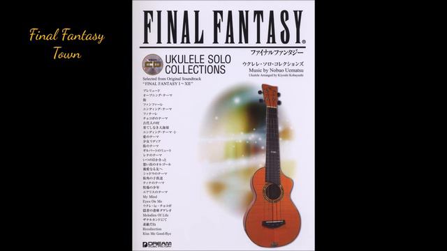 Final Fantasy - Ukulele Solo Collections - No.3 Town 「街」 смотреть онлайн