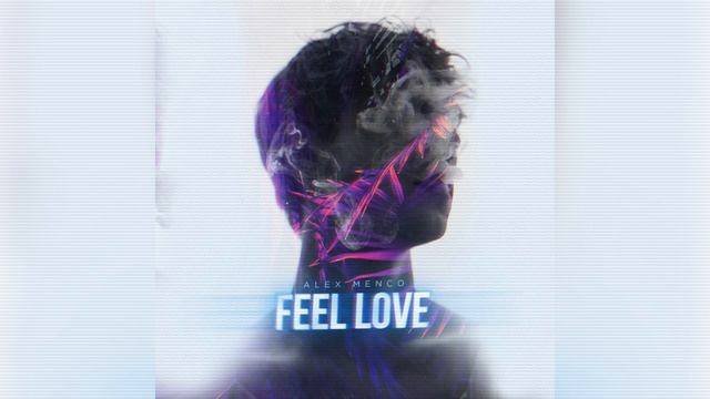 Alex Menco - Feel Love