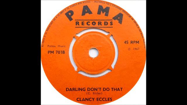 Clancy Eccles - Darling Don't Do That смотреть онлайн