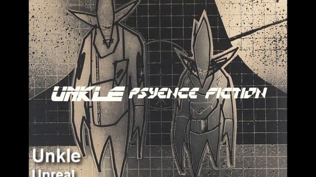 Unkle - Unreal