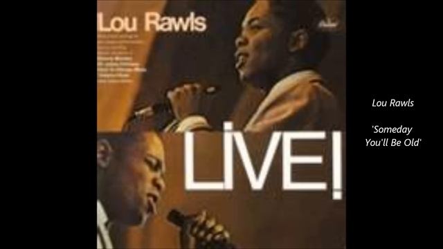 LOU RAWLS - Someday You'll Be Old смотреть онлайн