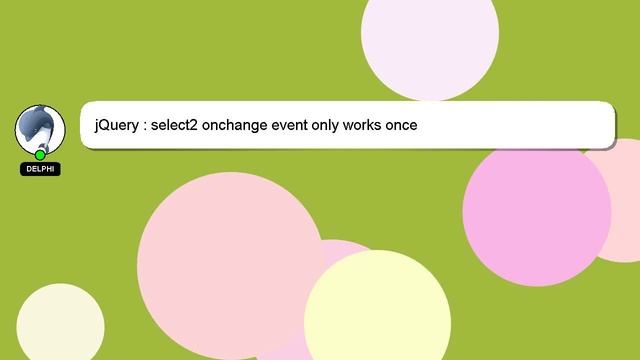 jQuery : select2 onchange event only works once смотреть онлайн