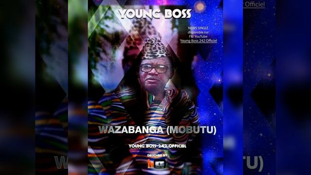 Young Boss WAZABANGA (MOBUTU) (Offishal Audio )