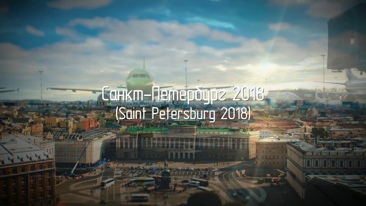Saint Petersburg 2018 (Санкт-Петербург 2018) смотреть онлайн