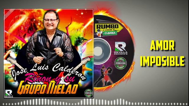 AMOR IMPOSIBLE JOSE LUIS CALDERON RIÑON Y SU GRUPO MELAO CUMBIA PERUANA смотреть онлайн