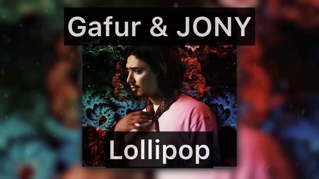 Gafur  JONY - Lollipop