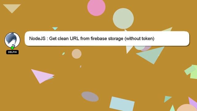 NodeJS : Get clean URL from firebase storage (without token) смотреть онлайн