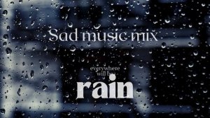 Sad music mix playlist | Sad Emotional Instrumental Melodies | A Thoughtful Sad Music Mix Playlist
