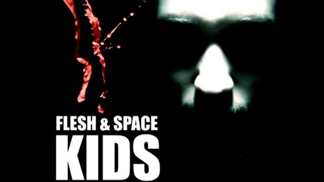 Flesh and Space -- Пустота (KIDS) смотреть онлайн