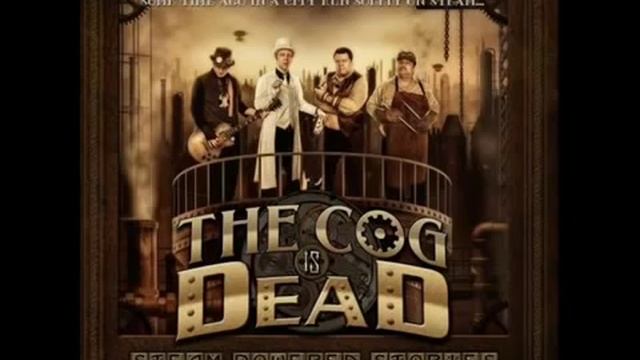 11 The Cog Is Dead - The Death Of The Cog.mp4