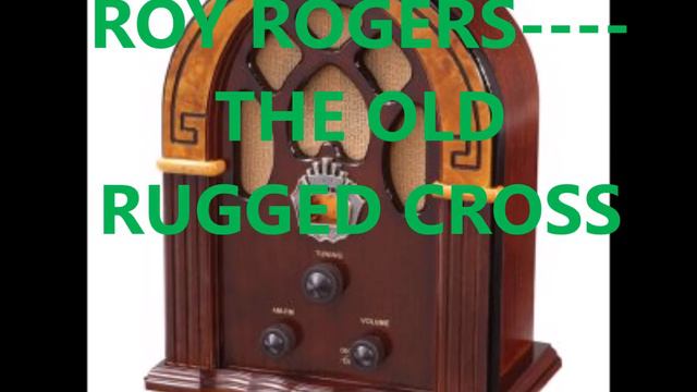 ROY ROGERS THE OLD RUGGED CROSS смотреть онлайн