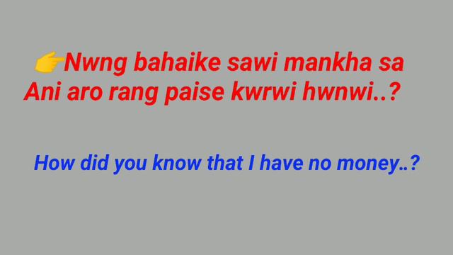 Nwng bahaike sawi mankha sa.... Kokborok to English sentence translation@bibhasdebbarma6542 смотреть онлайн