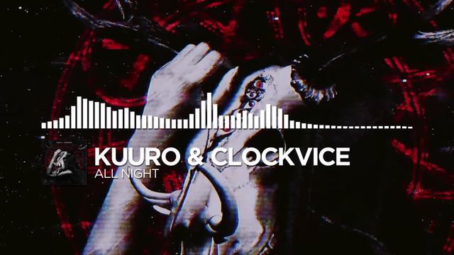 KUURO & Clockvice - All Night [Monstercat Release]