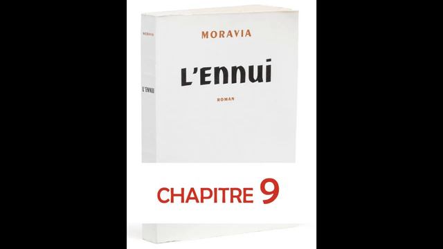 L'Ennui - Alberto Moravia - Chapitre 9 et épilogue - Livre Audio смотреть онлайн