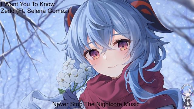 Nightcore I Want You To Know - Zedd (Ft. Selena Gomez) смотреть онлайн