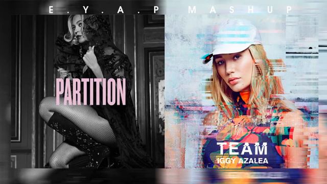 [Mashup]PARTITION TEAM - IGGY AZALEA FT. BEYONCÉ. смотреть онлайн