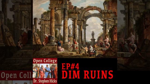 The Dim Ruins of the Enlightenment? | Open College No. 4 | Stephen Hicks смотреть онлайн