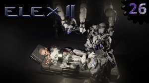 ELEX 2 прохождение #26 Формер Гаммара