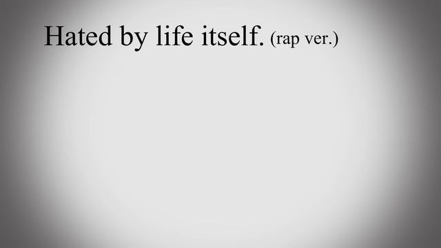 Hated By Life Itself. Rap Ver. (English Cover)【 Will Stetson 】「 命に嫌われている。 」