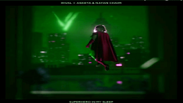 ???Rival X Asketa & Natan Chaim - Superhero In My Sleep???