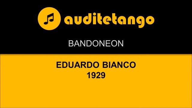 BANDONEON - 1 - EDUARDO BIANCO - 1929 - TANGO STRUMENTALE смотреть онлайн