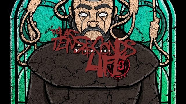 The Last Ten Seconds of Life - Procession смотреть онлайн