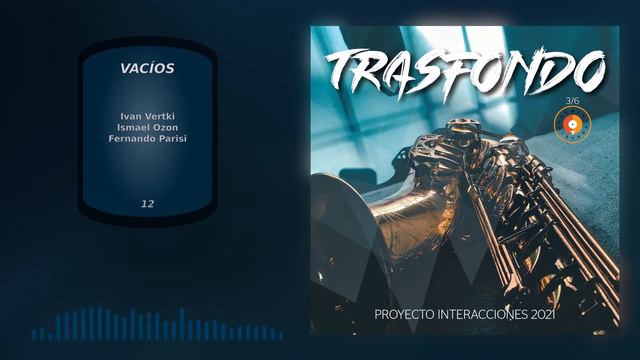 12. Vacíos (2021 - Proyecto Interacciones - TRASFONDO 3/6) смотреть онлайн