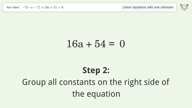 Linear equation with one unknown: Solve -7(-a-7)+(9a+5)=0 step-by-step solution смотреть онлайн