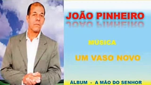Um vaso novo .do álbum a mão João Pinheiro смотреть онлайн