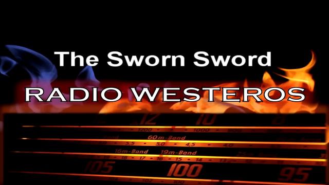 Radio Westeros E43 - The Sworn Sword смотреть онлайн