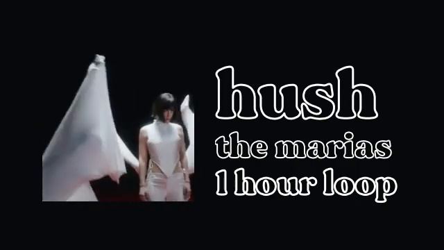 the mariás - hush // 1 hour смотреть онлайн