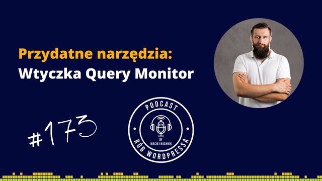 Przydatne narzędzia: Wtyczka Query Monitor - Podcast Rób WordPressa #173 смотреть онлайн