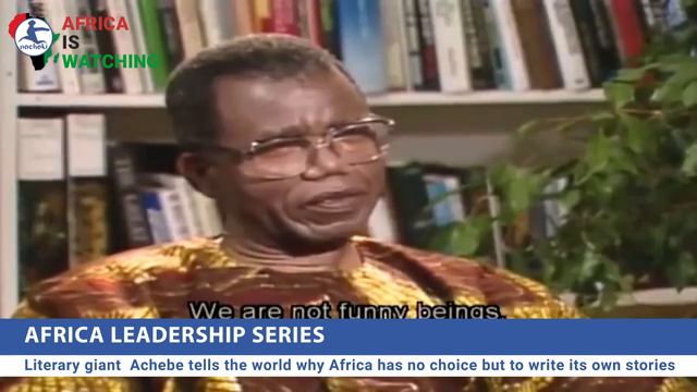Worlds Famous Novelist Chinua Achebe Speech on why Africa Has to Tell its Own Stories смотреть онлайн