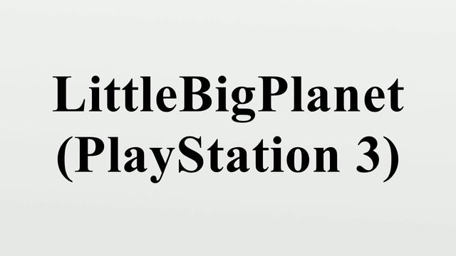 LittleBigPlanet (PlayStation 3) смотреть онлайн