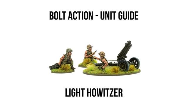Light Howitzer - Bolt Action Unit Guide смотреть онлайн