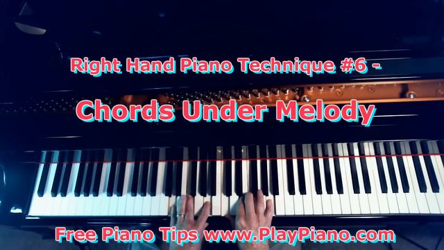 Right Hand Piano Technique #6 - Chords Beneath Melody смотреть онлайн